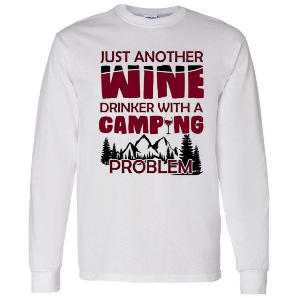 Just Another Wine Drinker With A Camping Problem For Camping Lovers Shirt