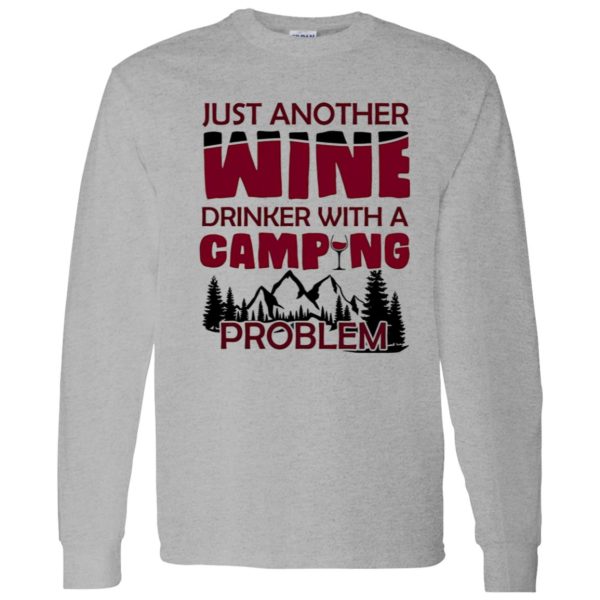 Just Another Wine Drinker With A Camping Problem For Camping Lovers Shirt