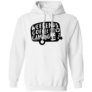 Weekends Coffee And Camping For Camper Shirt