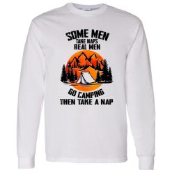 Some Men Take Náp Real Men Go Camping Then Take A Nap Shirt