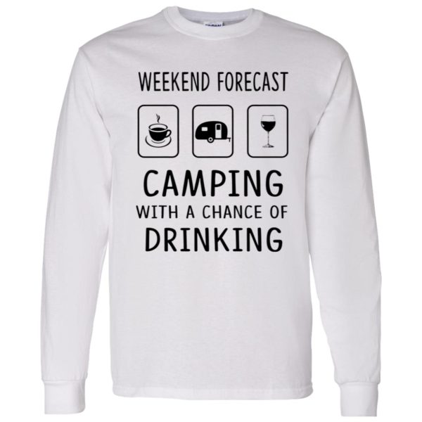 Weekend Forecast Camping With A Chance of Drinking V3 Shirt