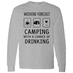 Weekend Forecast Camping With A Chance of Drinking V3 Shirt