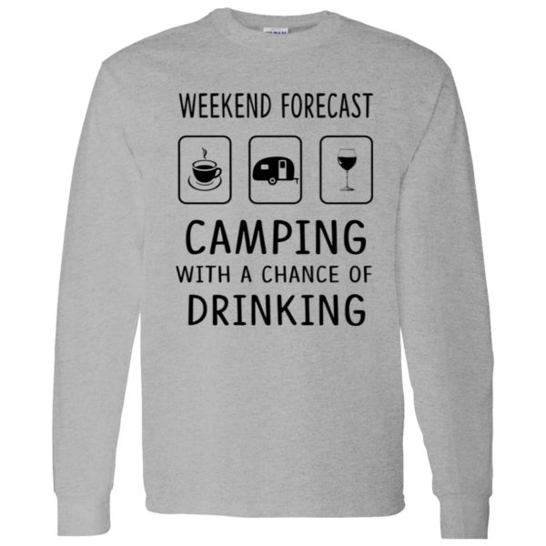 Weekend Forecast Camping With A Chance of Drinking V3 Shirt