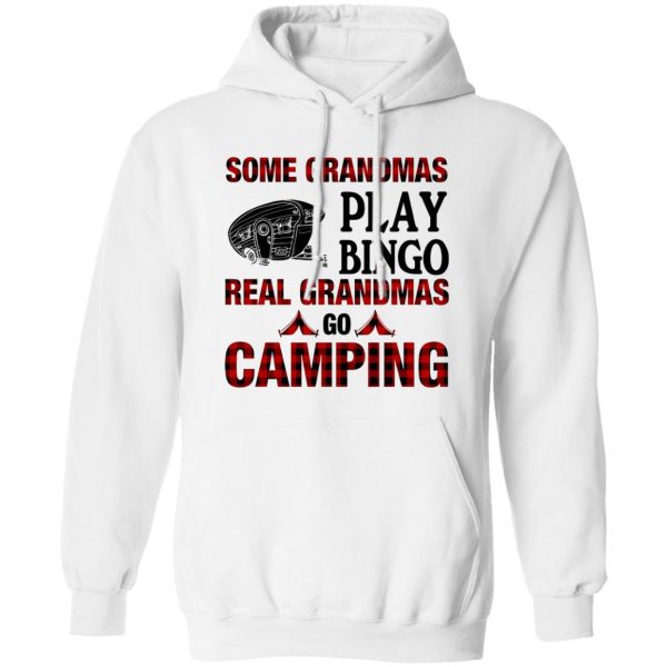 Some Grandmas Play Bingo Real Grandmas Go Camping Shirt