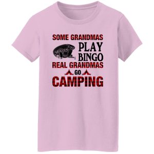 Some Grandmas Play Bingo Real Grandmas Go Camping Shirt