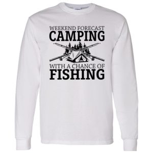 Weekend Forescast Camping With A Chance of Fishing Shirt