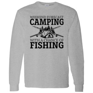 Weekend Forescast Camping With A Chance of Fishing Shirt