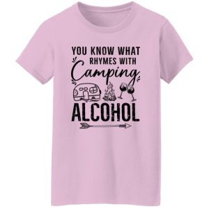 You Know What Rhymes With Camping Alcohol for Camp Lover Shirt