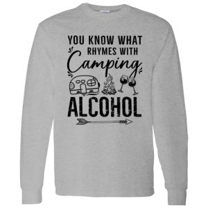 You Know What Rhymes With Camping Alcohol for Camp Lover Shirt