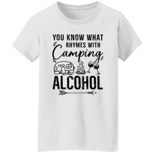 You Know What Rhymes With Camping Alcohol for Camp Lover Shirt