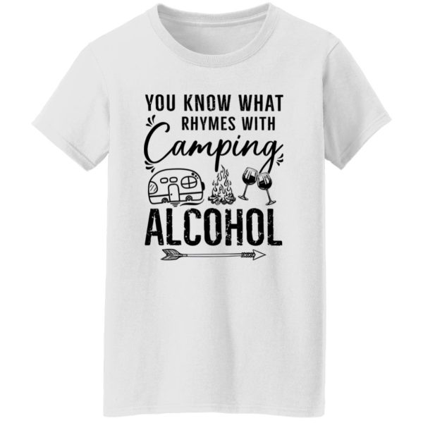 You Know What Rhymes With Camping Alcohol for Camp Lover Shirt