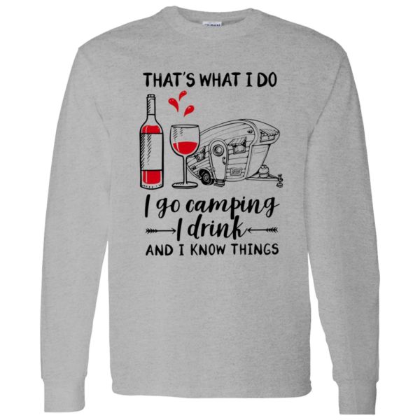 That’s What I Do I Go Camping I Drink And I Know Things Shirt