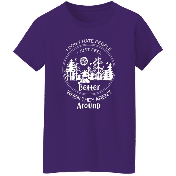 I Don’t Hate People I Just Feel Better When They Aren’t Around for Camp Lover Shirt