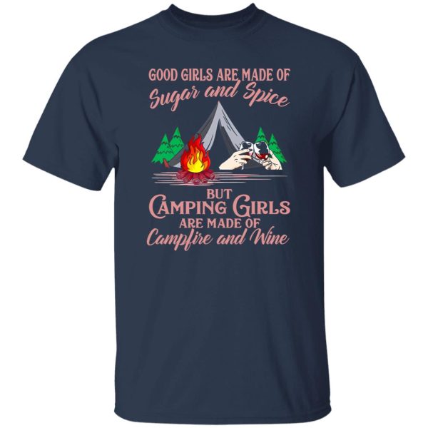 Good Girls Are Made Of Sugar and Spice But Camping Girls Are Made of Campfire Shirt