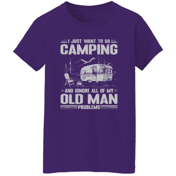 I Just Want To Go Camping And Ignore All Of My Old Man Problems for Camp Lover Shirt