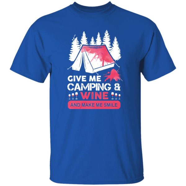 Give Me Camping And Wine And Make Me Smile Shirt