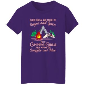 Good Girls Are Made Of Sugar and Spice But Camping Girls Are Made of Campfire Shirt