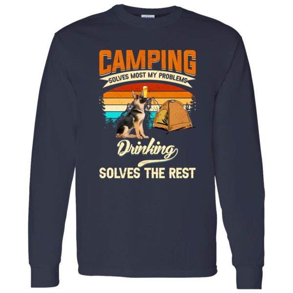 German Shepherd Camping Solves Most My Problems Drinking Solves The Rest Shirt