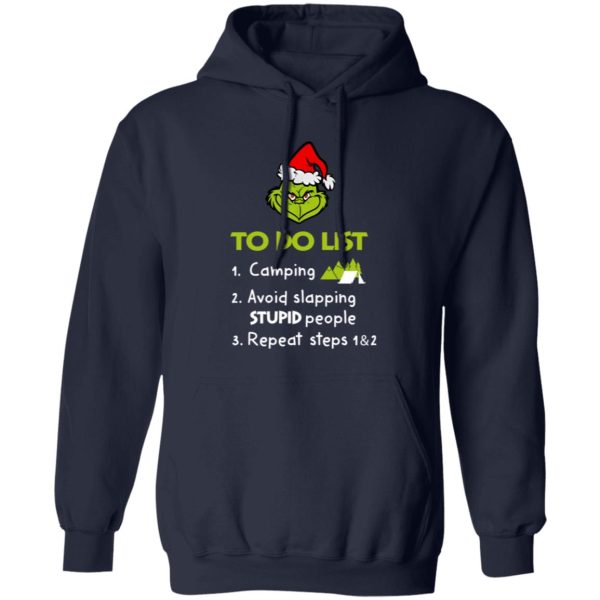 Grinch To Do List 1 Camping 2 Avoid Slapping Stupid People Repeat Steps 1 And 2 Christmas Shirt