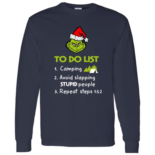 Grinch To Do List 1 Camping 2 Avoid Slapping Stupid People Repeat Steps 1 And 2 Christmas Shirt