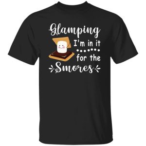 Glamping I’m In It For The Smores Funny Marshmallow and Chocolate Cake for Shirt