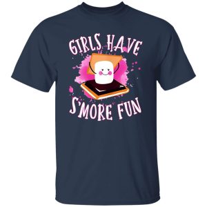 Girls Have Smore Fun Campfire For Camping Lovers Shirt