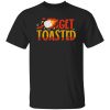 Get Toasted Campfire for Camp Lover Shirt