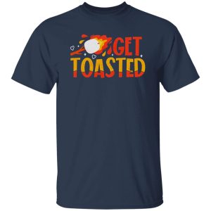 Get Toasted Campfire for Camp Lover Shirt