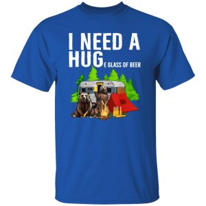 Funny Bears I Need A Huge Glass Of Beer Camping Lover Shirt