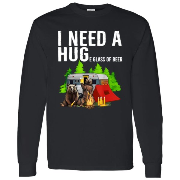 Funny Bears I Need A Huge Glass Of Beer Camping Lover Shirt