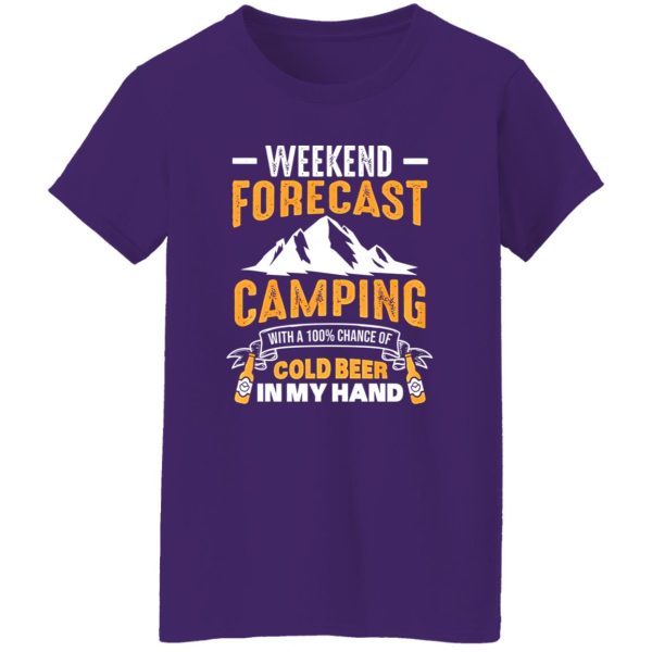 Funny Camping Weekend Forecast Camping With A 100% Chance Of Cold Shirt