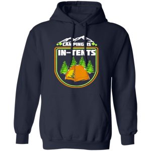 Camping Is In Tents Funny Camping Retro Shirt