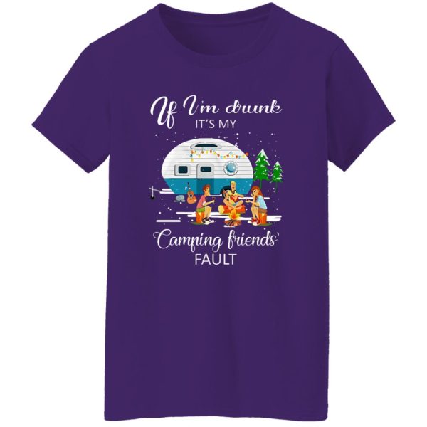 Christmas If I’m Drunk It’s My Camping Friends’ Fault Shirt