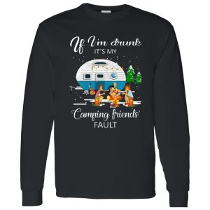 Christmas If I’m Drunk It’s My Camping Friends’ Fault Shirt