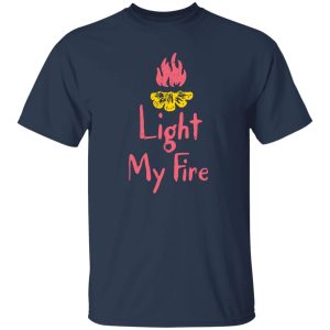 Campfire Light My Fire for Camp Lover Shirt