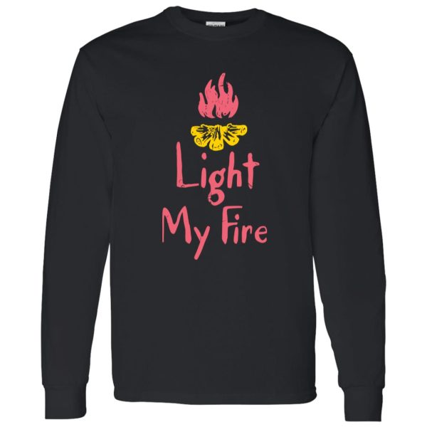 Campfire Light My Fire for Camp Lover Shirt