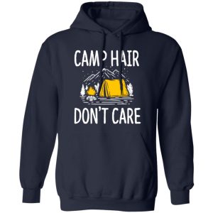 Camp Hair Don’t Care for Camp Lover Shirt