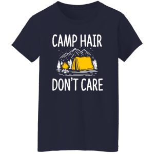 Camp Hair Don’t Care for Camp Lover Shirt