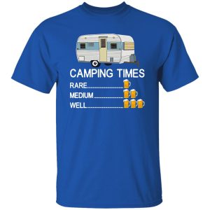 Camping Times Rare Medium Well Beer Drinking for Camp Lover V2 Shirt