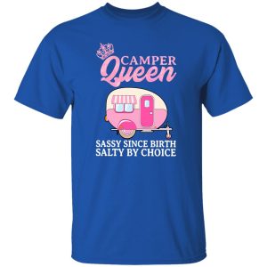 Camper Queen Sassy Since Birth Salty By Choice Pink Camping Car Shirt