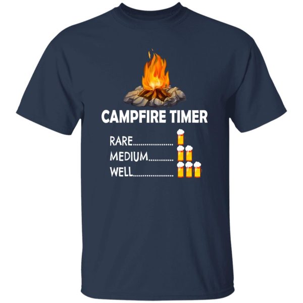 Campfire Timer Beer Rare Medium Well for Camp Lover Shirt