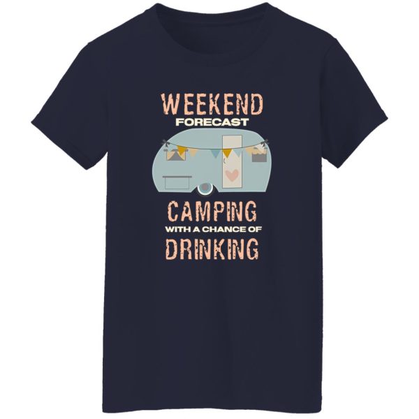 Camping Bus Weekend Forecast Camping With A Chance Of Drinking for Camping Shirt