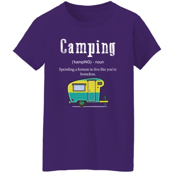 Camping Funny Definition Spending A Fortune To Live Like You’re Homeless for Shirt