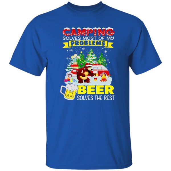 Bear Camping Solves Most Of My Problems Beer Solves The Rest for Christmas Shirt