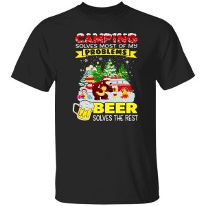 Bear Camping Solves Most Of My Problems Beer Solves The Rest for Christmas Shirt
