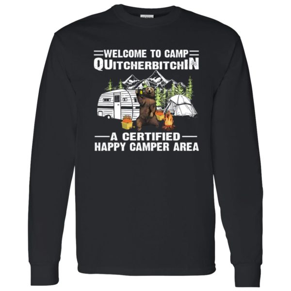 Bear Welcome To Camp Quitcherbitchin A Certified Happy Camper Area For Camp Shirt