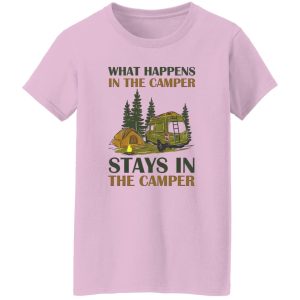 What Happens In The Camper Stays In The Camper Shirt