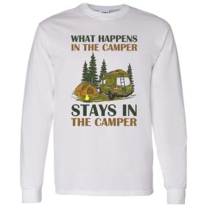 What Happens In The Camper Stays In The Camper Shirt