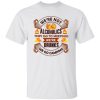 We’re Not Alcoholics They Go To Meetings We’re Drunks We Go Camping for Camper Shirt