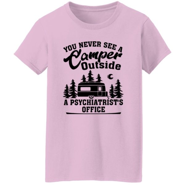 You Never See A Camper Outside A Psychiatrist’s Office for Camp Lover Shirt